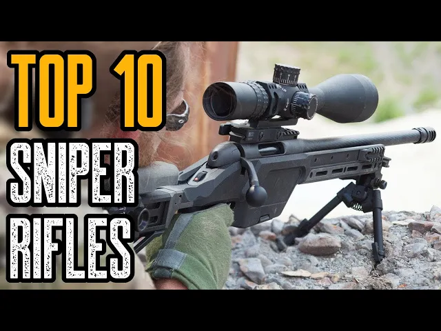 top 10 best sniper rifles you must see